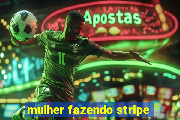 mulher fazendo stripe